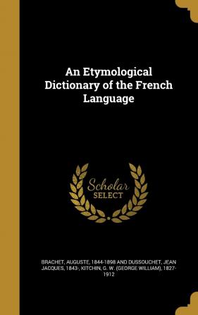 An Etymological Dictionary of the French Language