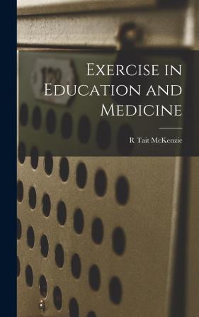 Exercise in Education and Medicine