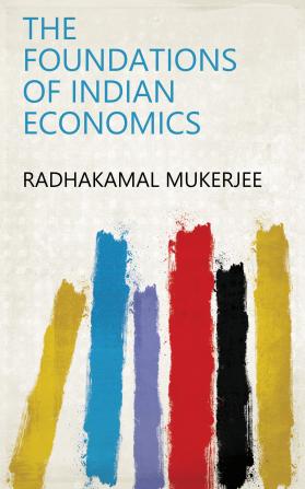 The Foundations of Indian Economics