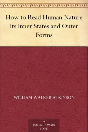 How to Read Human Nature: Its Inner States and Outer Forms