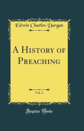 A History of Preaching; Volume 2