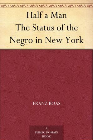 Half a Man; The Status of the Negro in New York