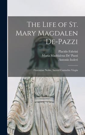 The Life of St. Mary Magdalen De-Pazzi