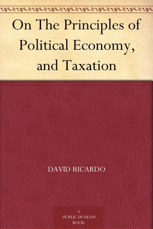 On the Principles of Political Economy and Taxation