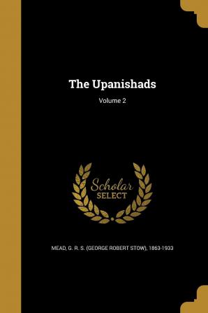 The Upanishads; Volume 2