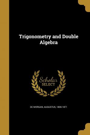 Trigonometry and Double Algebra