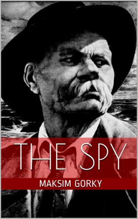 The Spy; the Story of a Superfluous Man