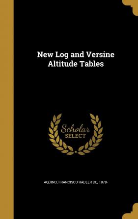 New Log and Versine Altitude Tables