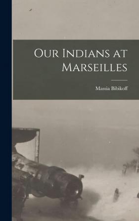 Our Indians at Marseilles