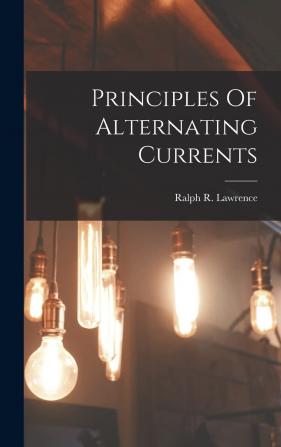 Principles of Alternating Currents