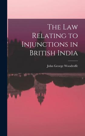 The Law Relating to Injunctions in British India