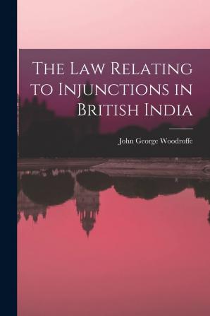 The Law Relating to Injunctions in British India