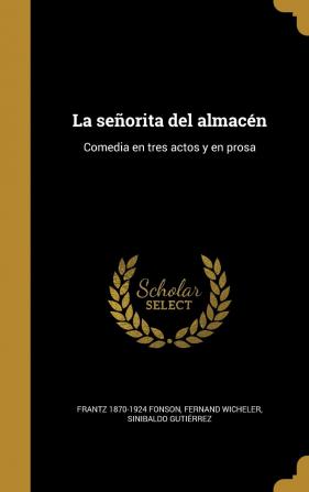 La seorita del almacn: Comedia en tres actos y en prosa