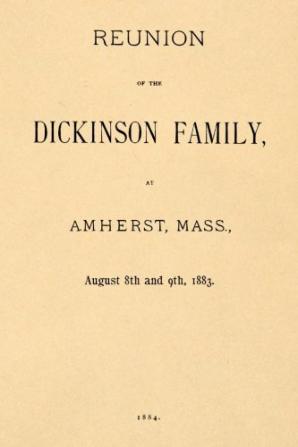 Reunion of the Dickinson Family at Amherst Mass. August 8th and 9th 1883