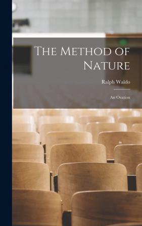 The Method of Nature: An Oration