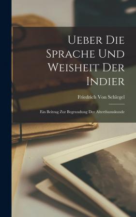 Ueber die sprache und weisheit der Indier ..