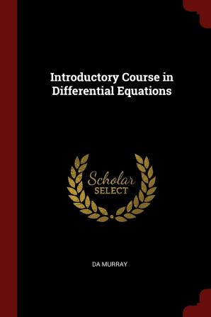 Introductory Course in Differential Equations