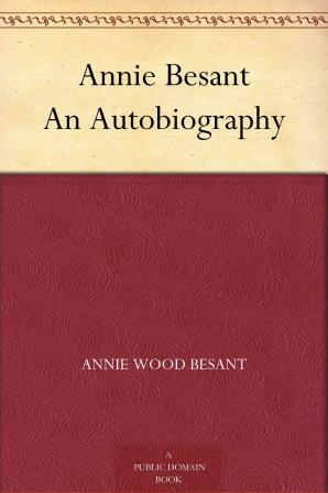 Annie Besant: An Autobiography