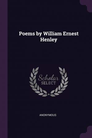 Poems by William Ernest Henley