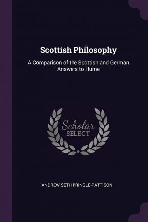 Scottish Philosophy: A Comparison of the Scottish and German Answers to Hume