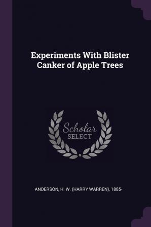 Experiments with Blister Canker of Apple Trees