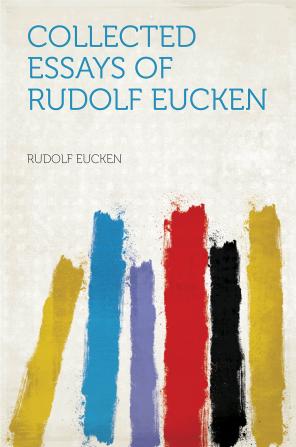 Collected Essays of Rudolf Eucken