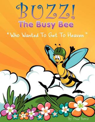 Buzz the Busy Bee Who Wanted to Get to Haven