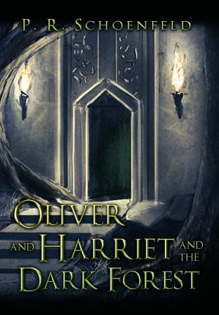 Oliver and Harriet and the Dark Forest