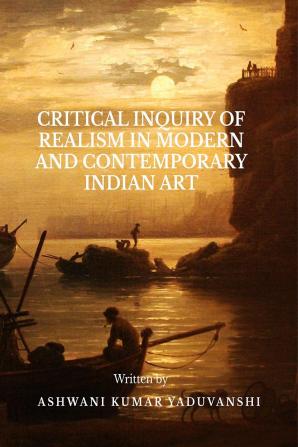 Critical Inquiry of Realism in Modern and Contemporary Indian Art