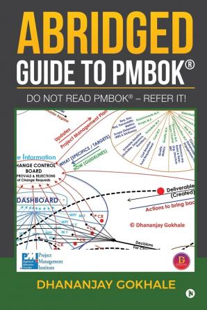 Abridged Guide to PMBOK : Do not read PMBOKÂ® - Refer it!