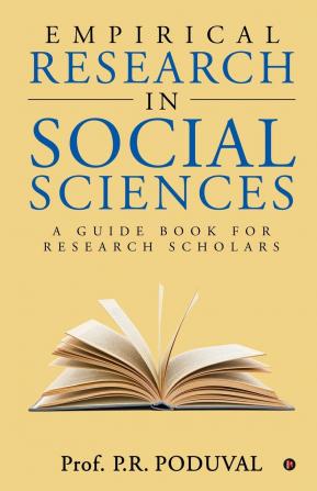 EMPIRICAL RESEARCH IN SOCIAL SCIENCES : A GUIDE BOOK FOR RESEARCH SCHOLARS