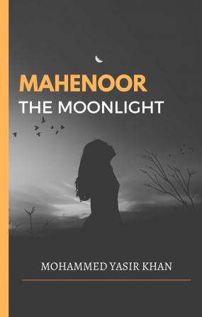 MAHENOOR : THE MOONLIGHT