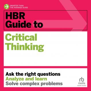 HBR Guide to Critical Thinking