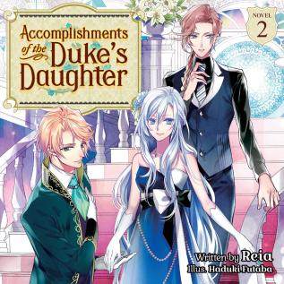 Accomplishments of the Duke's Daughter (Light Novel) Vol. 2: 5-Minute Exercises to Build Self-Control Good Habits and Keep Going When You Want to Give Up