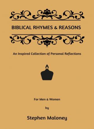 Biblical Rhymes & Reasons: An Inspired Collection of Personal Reflections