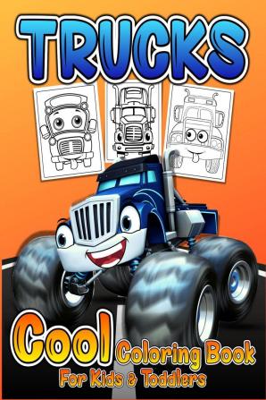 Trucks Cool Coloring Book For Kids And Toddlers : Collection Of Big Happy Monsters Trucks Coloring Pages For Preschoolers &amp; Kids Ages 2-4 3-5 4-6 | Gun Jumbo Supercar Coloring Book For Boys A...