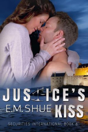 Justice's Kiss: Securities International Book 8