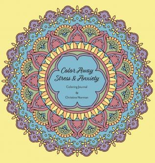 Colour Away Stress & Anxiety: Coloring Journal