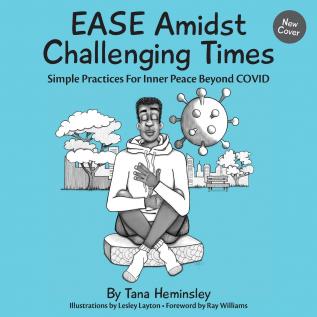 EASE Amidst Challenging Times: Simple Practices For Inner Peace Beyond COVID