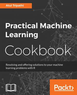 Practical Machine Learning Cookbook