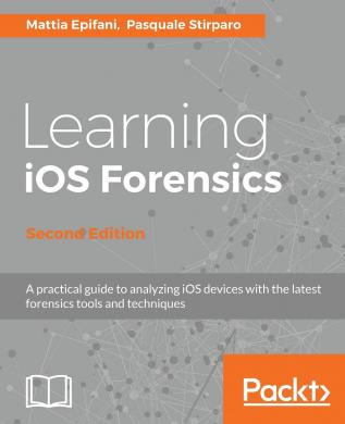 Learning iOS Forensics - Second Edition