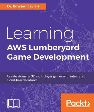 Learning AWS Lumberyard Game Development