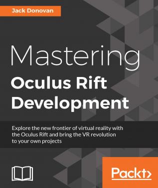 Mastering Oculus Rift Development