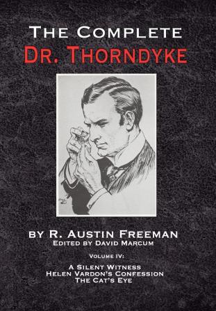 The Complete Dr. Thorndyke - Volume IV