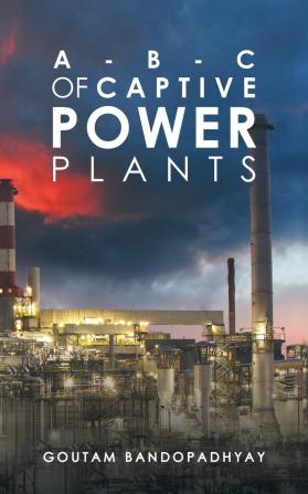 A-B-C of Captive Power Plants