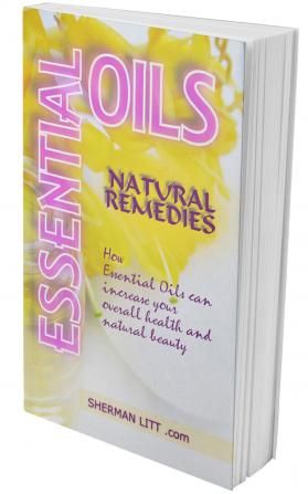 Essential Oils Natural Remedies: A Complete Guide to Nature's Gifts