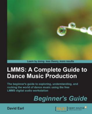 LMMS: A Complete Guide to Dance Music Production