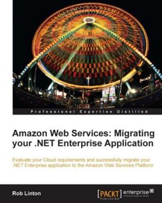 Amazon Web Services: Migrating your .NET Enterprise Application