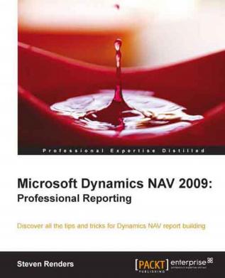 Microsoft Dynamics NAV 2009: Professional Reporting