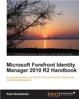 Microsoft Forefront Identity Manager 2010 R2 Handbook